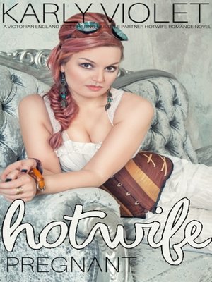 cover image of Hotwife Pregnant a Victorian England Wife Sharing Multiple Partner Hotwife Romance Novel